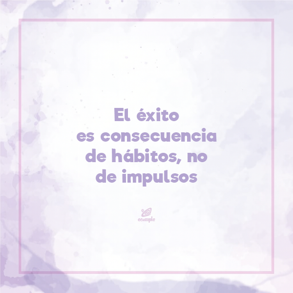 Frase motivadora en fondo lila que dice: “El éxito es consecuencia de hábitos, no de impulsos”.