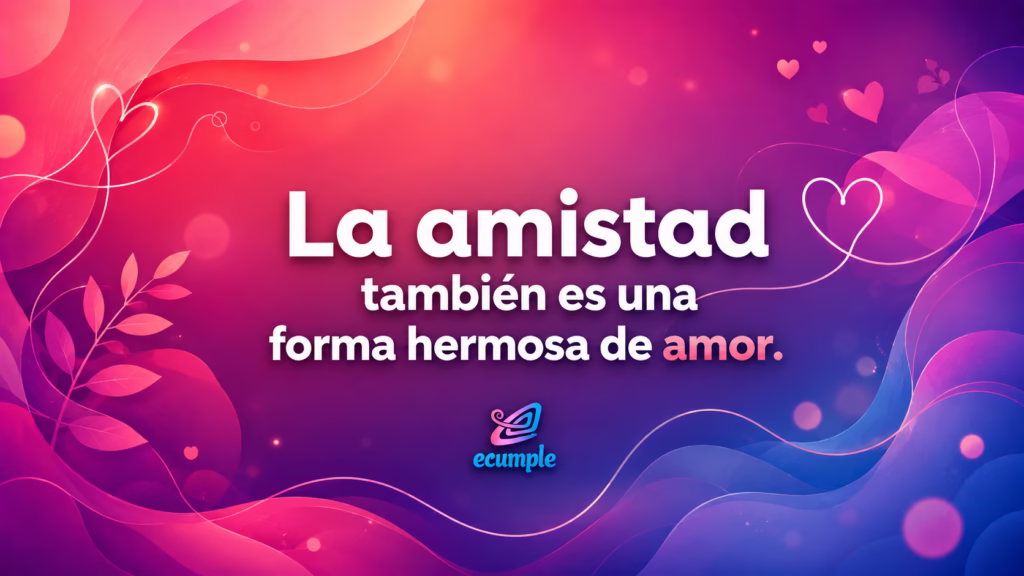 Frases de amistad y amor con diseño colorido para compartir en redes sociales